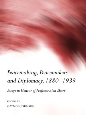 cover image of Peacemaking, Peacemakers and Diplomacy, 1880-1939